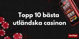 Bästa utländska casino En guide till topprankade spelupplevelser Bästa utländska casino En guide till topprankade spelupplevelser