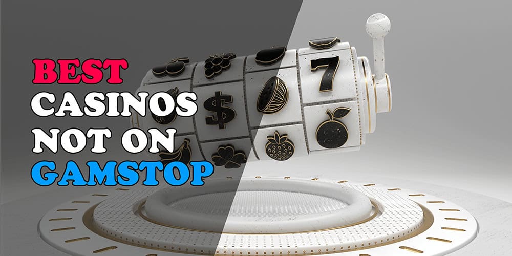 Casinos Not Registered on Gamstop A Comprehensive Guide 999901955