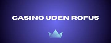 Bedste Casino Uden Om ROFUS En Guide til Spiloplevelser