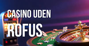 Casinoer Uden Rufus En Guide til Online Spil