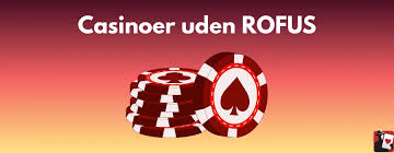 Casinoer Uden Rufus En Guide til Spiloplevelser Casinoer Uden Rufus En Guide til Spiloplevelser