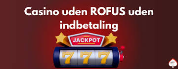 Casinoer Uden Rufus En Guide til Spiloplevelser Casinoer Uden Rufus En Guide til Spiloplevelser